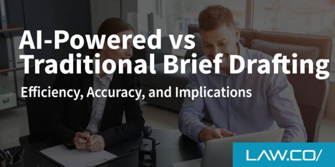 AI-Powered Legal Brief Drafting vs. Traditional Brief Drafting