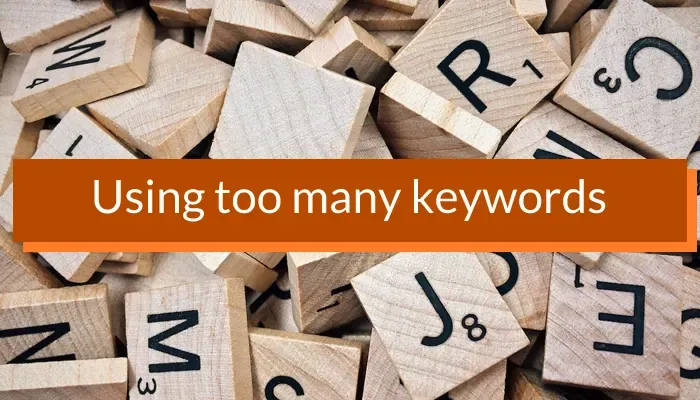 Using too many keywords