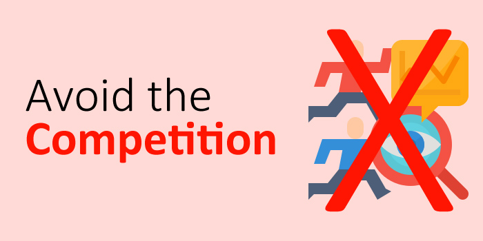 Avoid the Competition