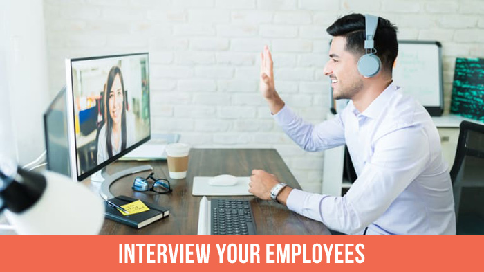 Interview Your Employees