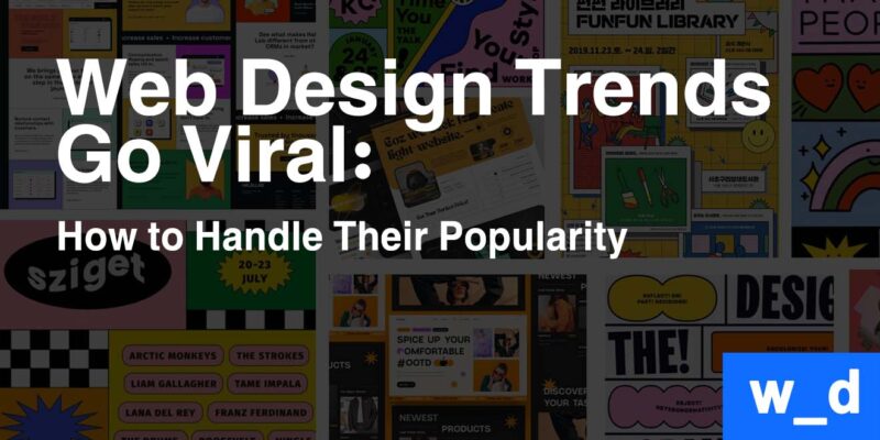 Viral Web Design Trends: How to Handle Their Popularity — featured image