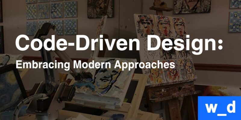 Code-Driven Design: Modern Approaches — featured image