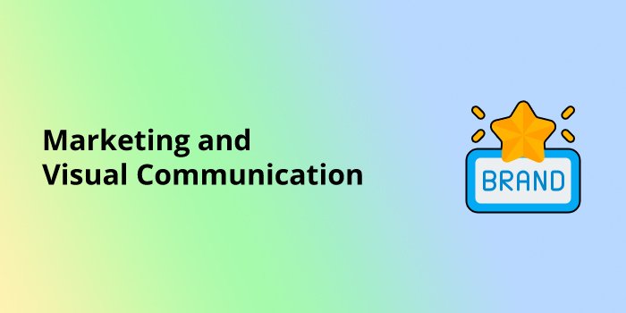 Marketing and Visual Communication