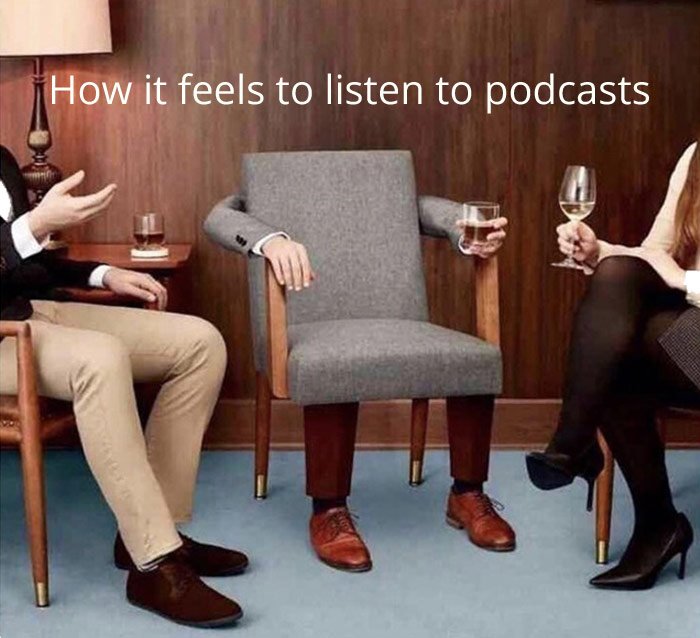How it feels to listen to podcasts