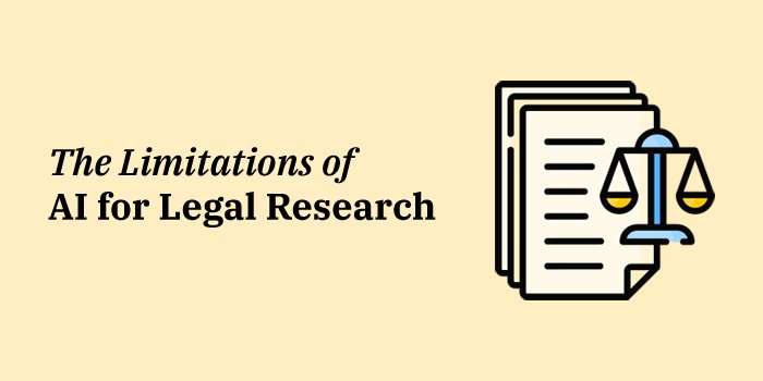 The Limitations of AI for Legal Research