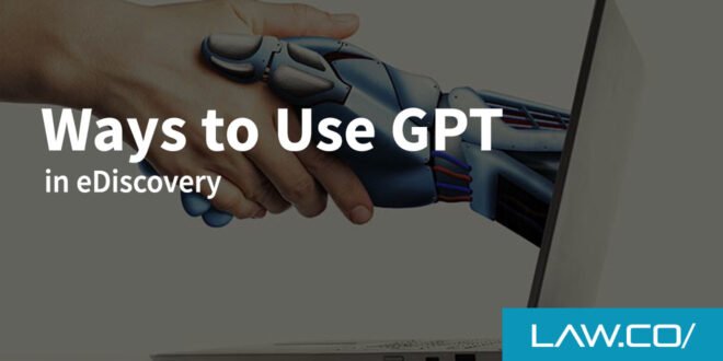 5 Ways to Use GPT in eDiscovery