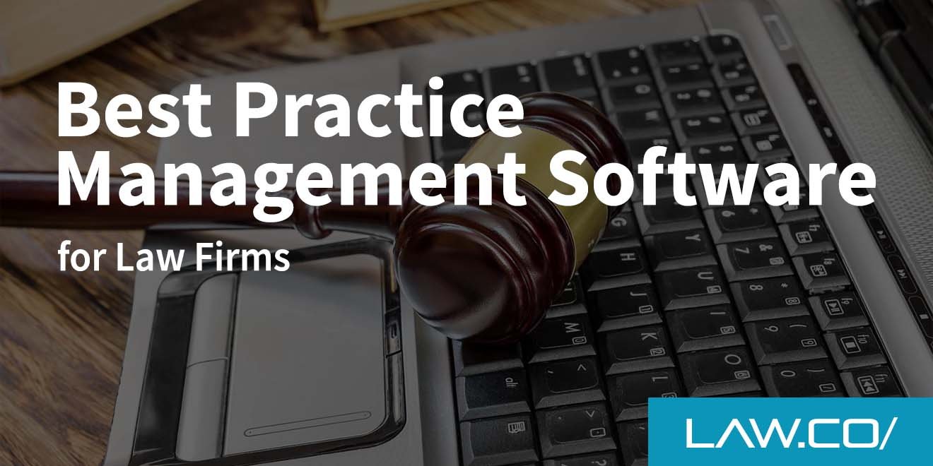 Best Law Practice Management Software: Top 20 Legal Software Options for 2024