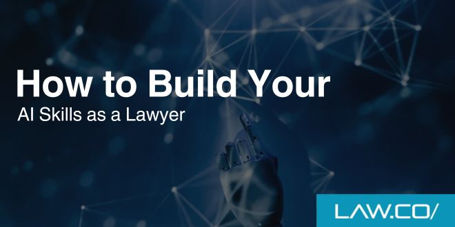 How to Build Your AI Skills as a Lawyer