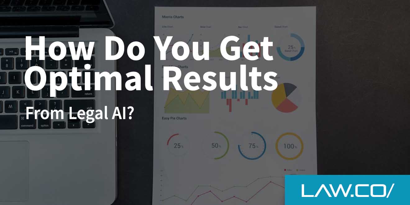 How Do You Get Optimal Results From Legal AI?