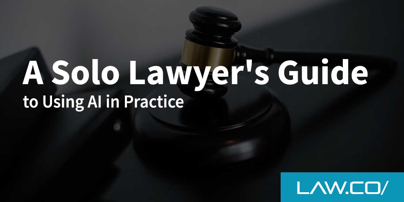 A Solo Lawyer's Guide to Using AI in Practice
