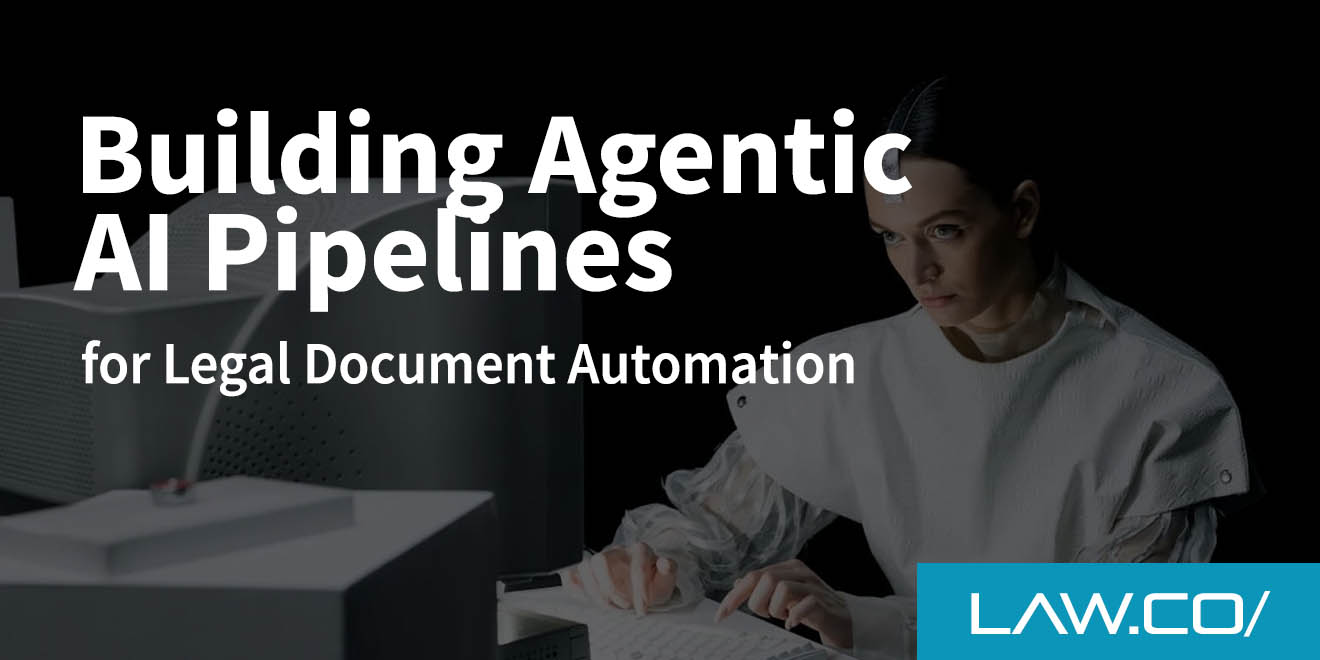 Building Agentic AI Pipelines for Legal Document Automation
