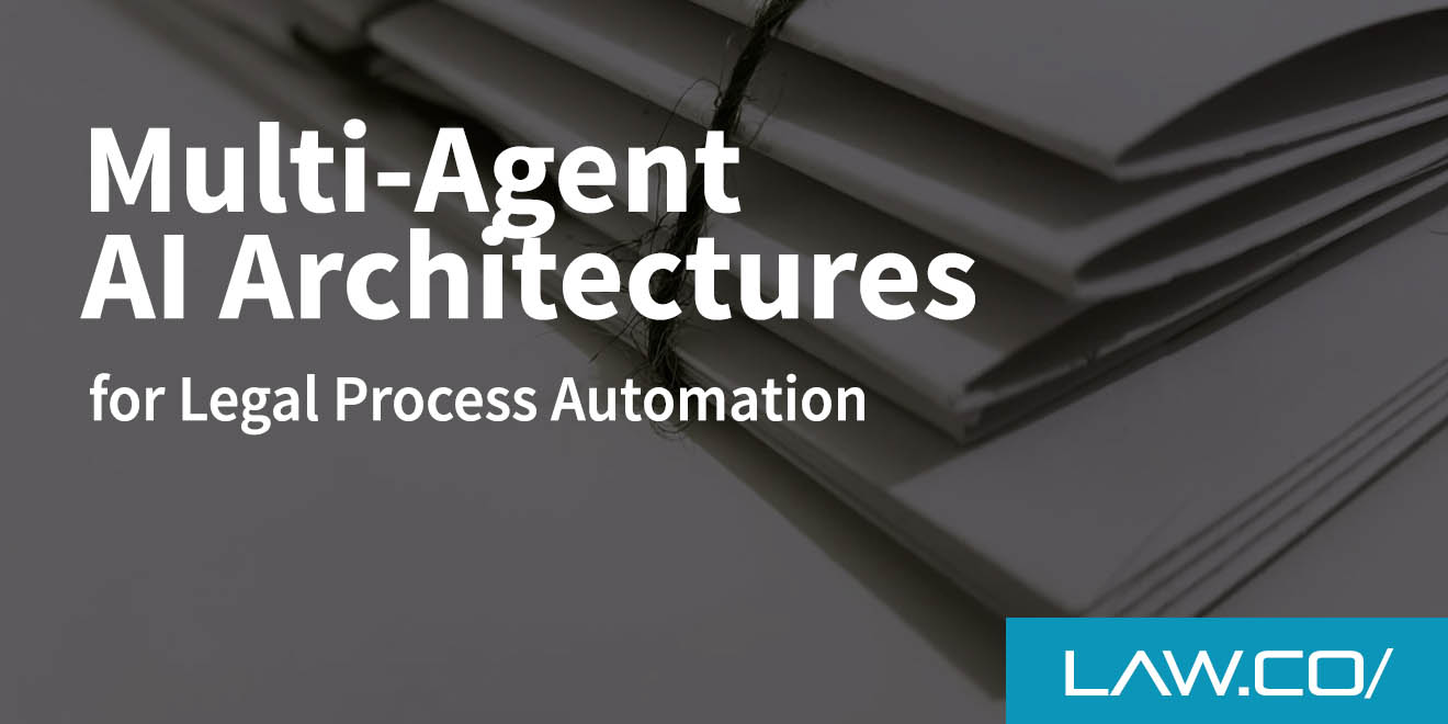 Multi-Agent AI Architectures for Legal Process Automation
