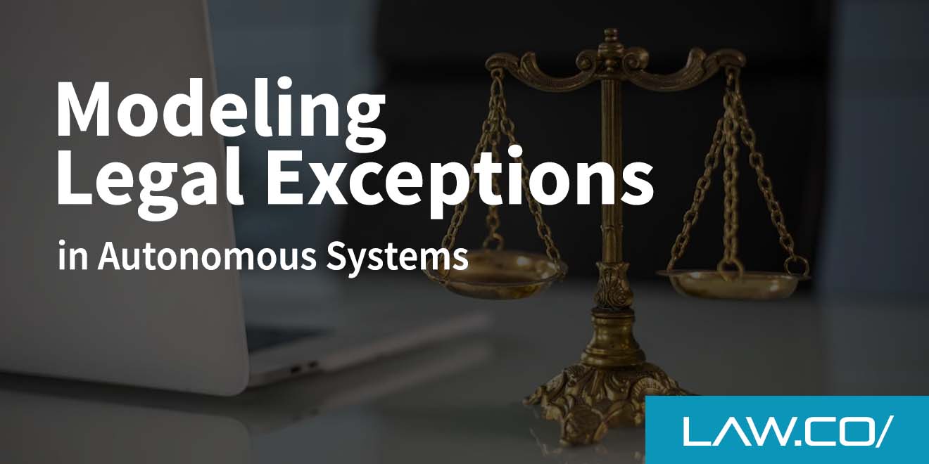 Modeling Legal Exceptions in Autonomous Systems
