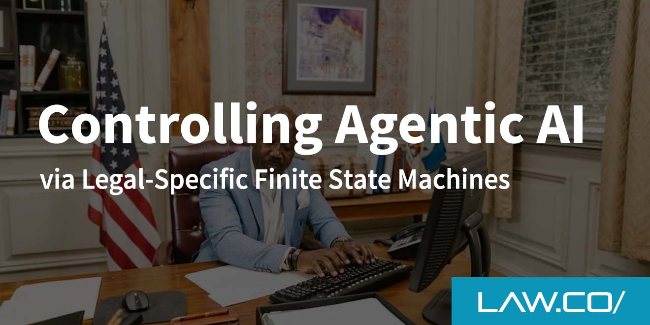 Controlling Agentic AI via Legal-Specific Finite State Machines