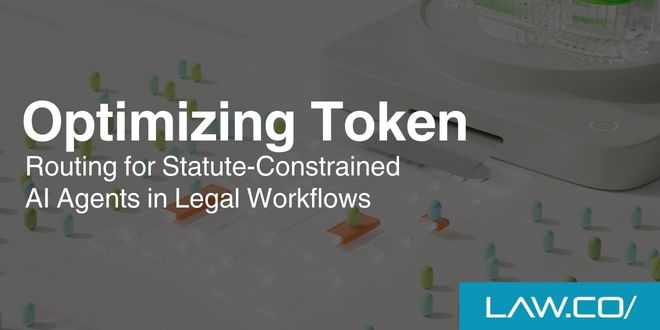 Optimizing Token Routing for Statute-Constrained AI Agents in Legal Workflows