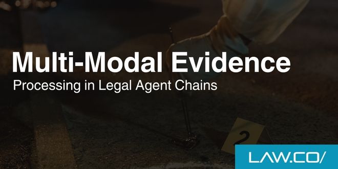 Multi-Modal Evidence Processing in Legal Agent Chains