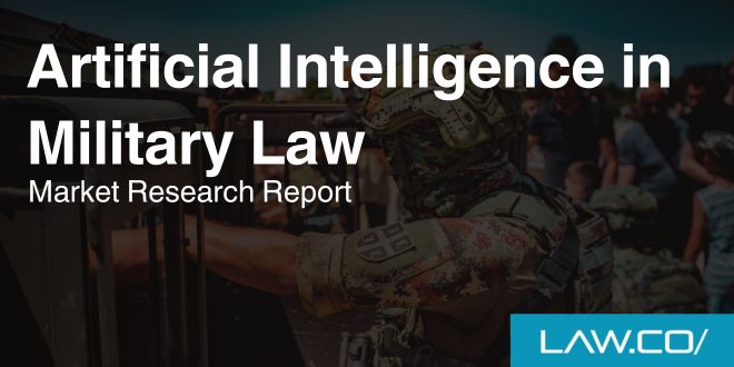 Artificial Intelligence in Military Law Market Research Report