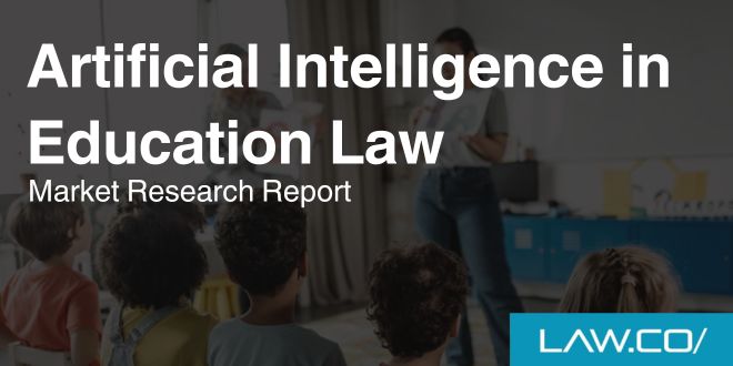 Artificial Intelligence in Education Law Market Research Report