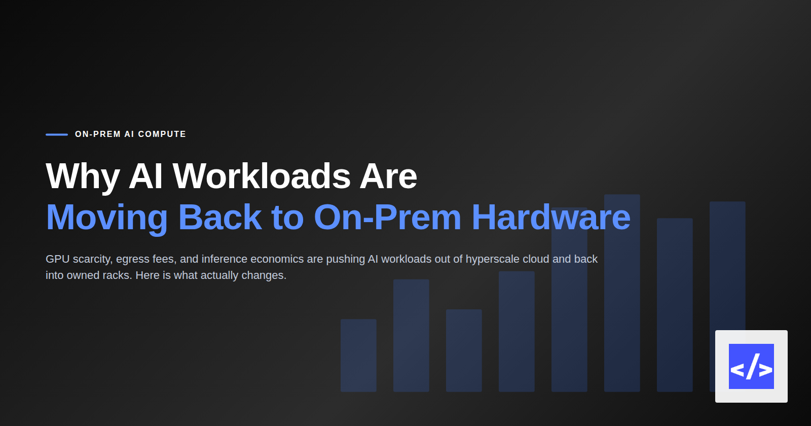 Why AI Workloads Are Moving Back to On-Prem Hardware — featured image