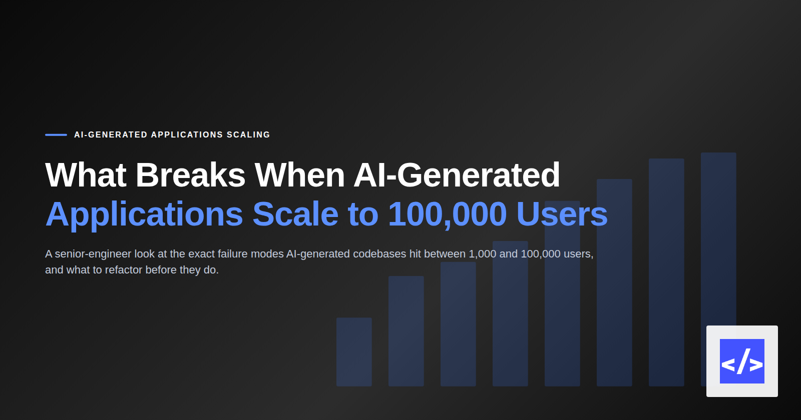 What Breaks When AI-Generated Applications Scale to 100,000 Users — featured image