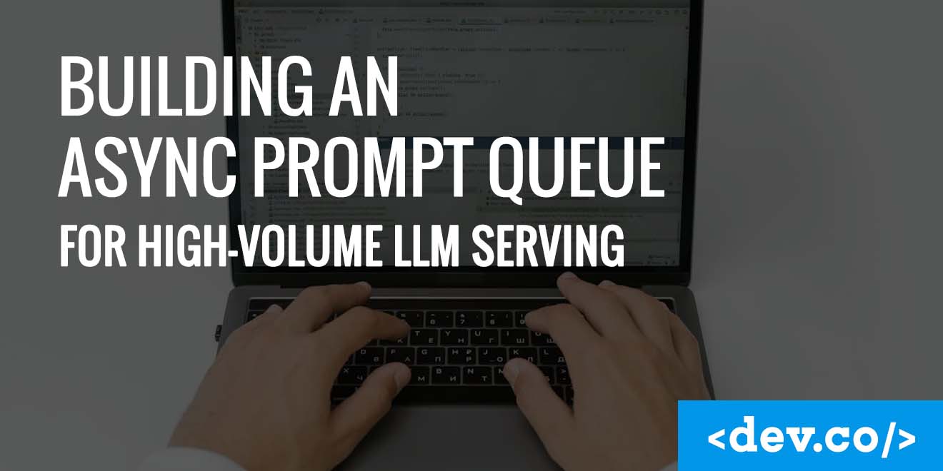 Building an Async Prompt Queue for High-Volume LLM Serving — featured image