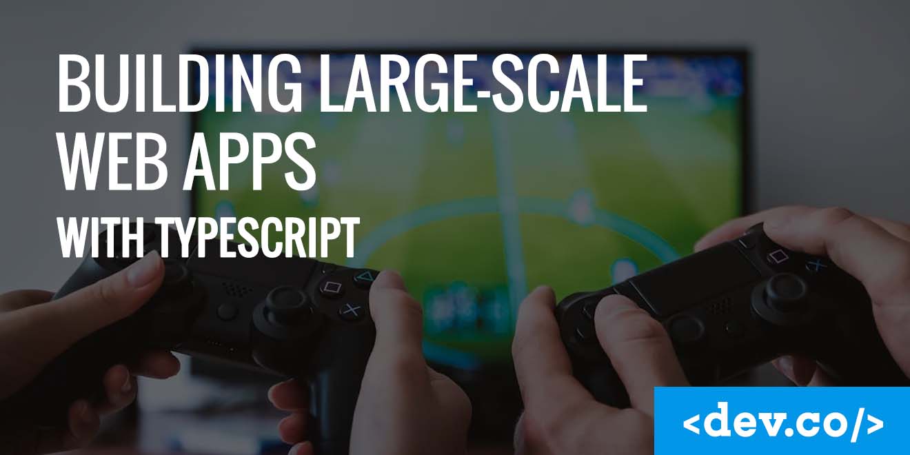 Building Large-Scale Web Apps with TypeScript — featured image