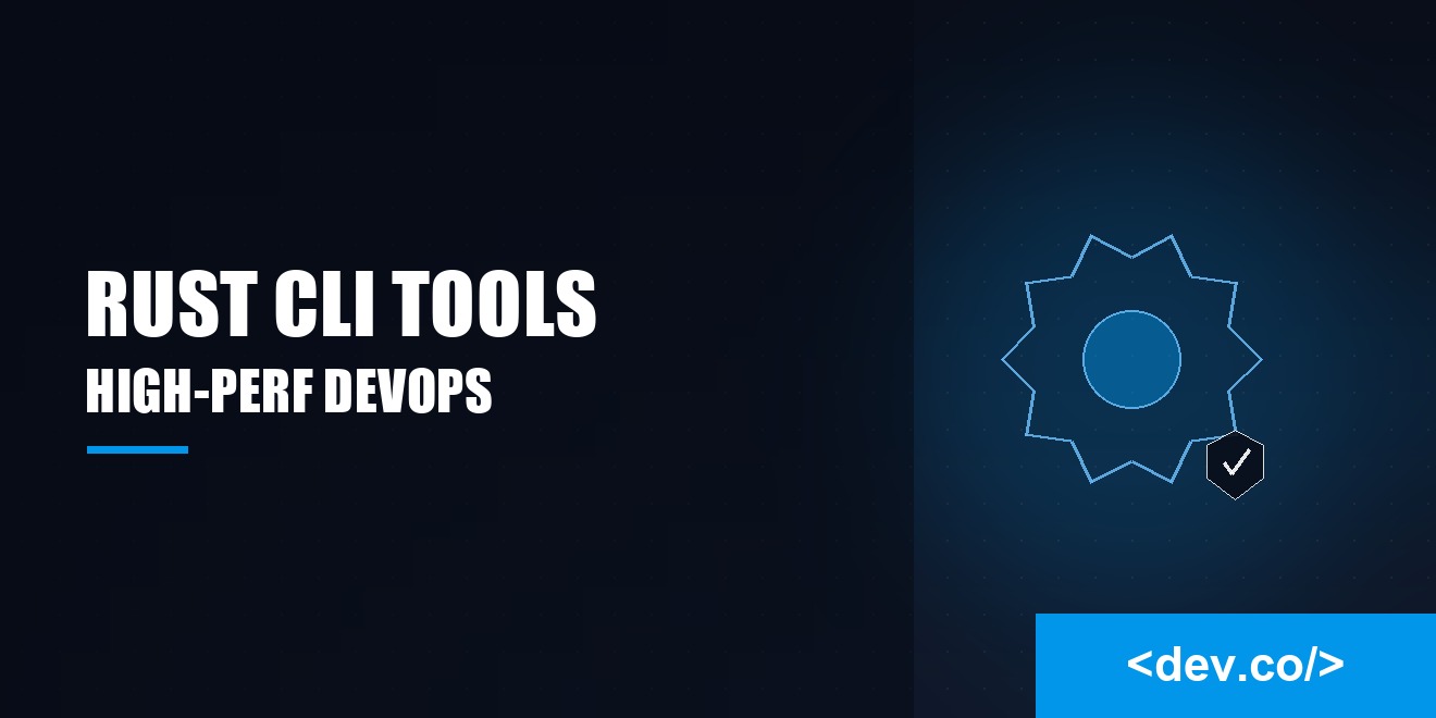 Rust-Based CLI Tools for High-Performance DevOps Workflows — featured image