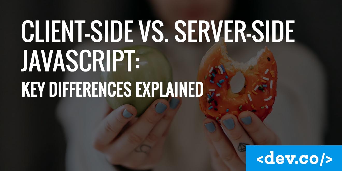 Client-Side vs. Server-Side JavaScript: Key Differences Explained — featured image