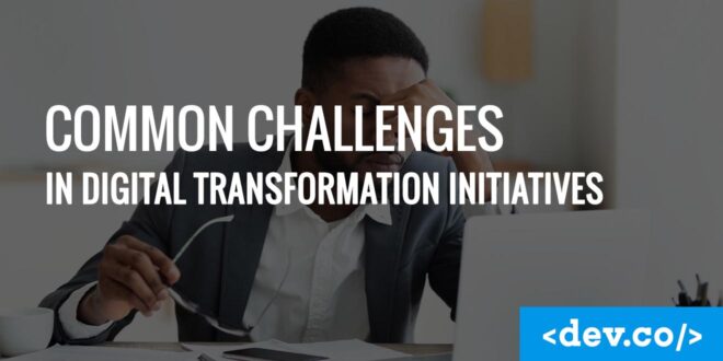 5 Common Challenges in Digital Transformation Initiatives — featured image