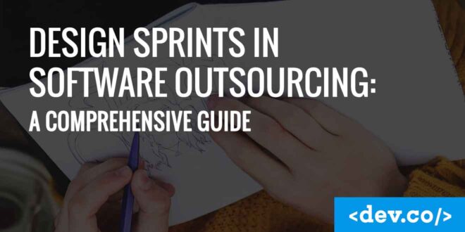 Design Sprints in Software Outsourcing: A Comprehensive Guide — featured image
