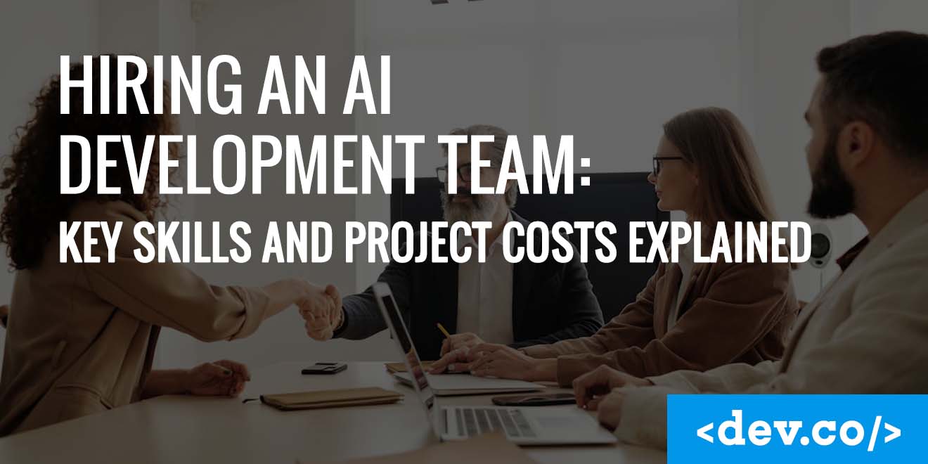 Hiring an AI Development Team: Key Skills and Project Costs Explained — featured image