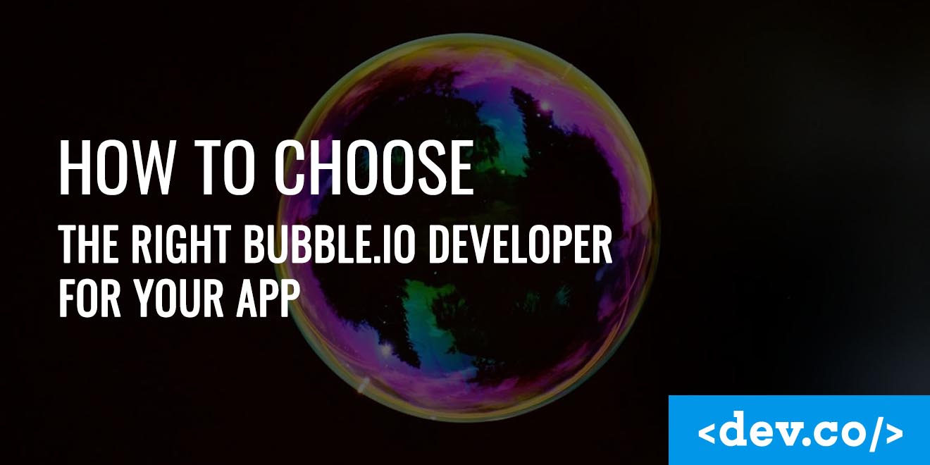 How to Choose the Right Bubble.io Developer for Your NoCode App — featured image