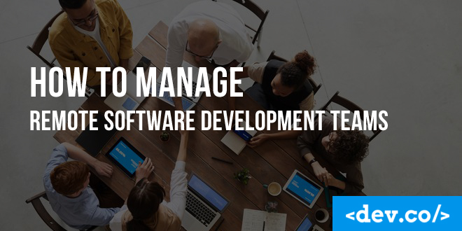 How to Manage Remote Software Development Teams — featured image