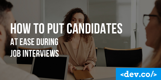How to Put Candidates at Ease During Software Developer Job Interviews — featured image