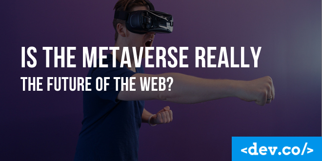 Is the Metaverse Really the Future of the Web? — featured image