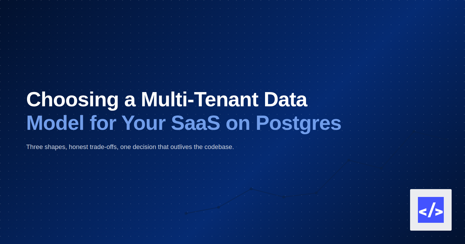 Choosing a Multi-Tenant Data Model for Your SaaS on Postgres — featured image