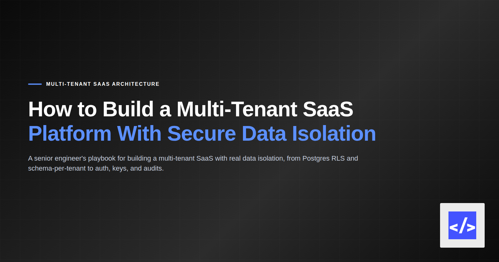 How to Build a Multi-Tenant SaaS Platform With Secure Data Isolation — featured image
