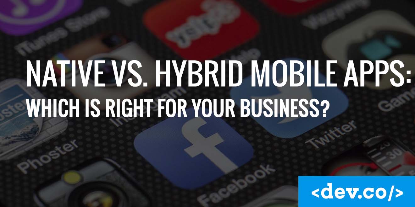 Native vs. Hybrid Mobile Apps: Which Is Right for Your Business? — featured image