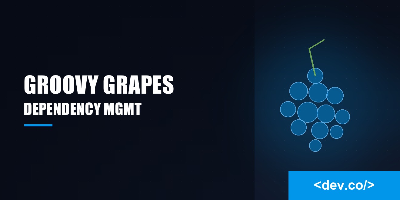 Groovy Grapes: Dependency Management Simplified — featured image