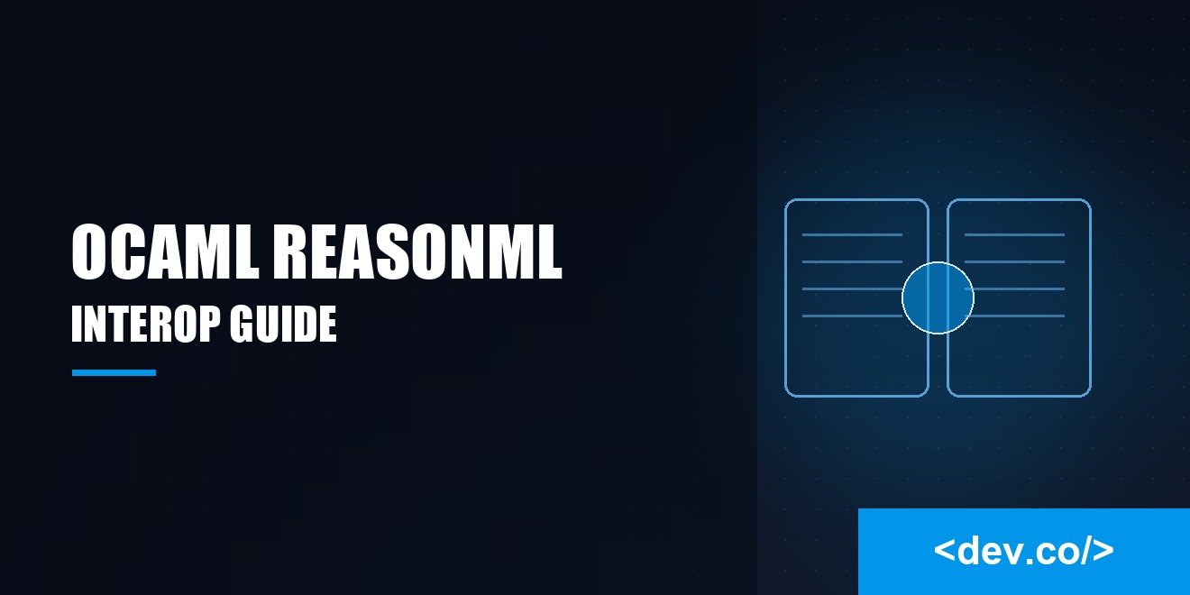 OCaml ReasonML Interop: Sharing Code Across Syntaxes — featured image
