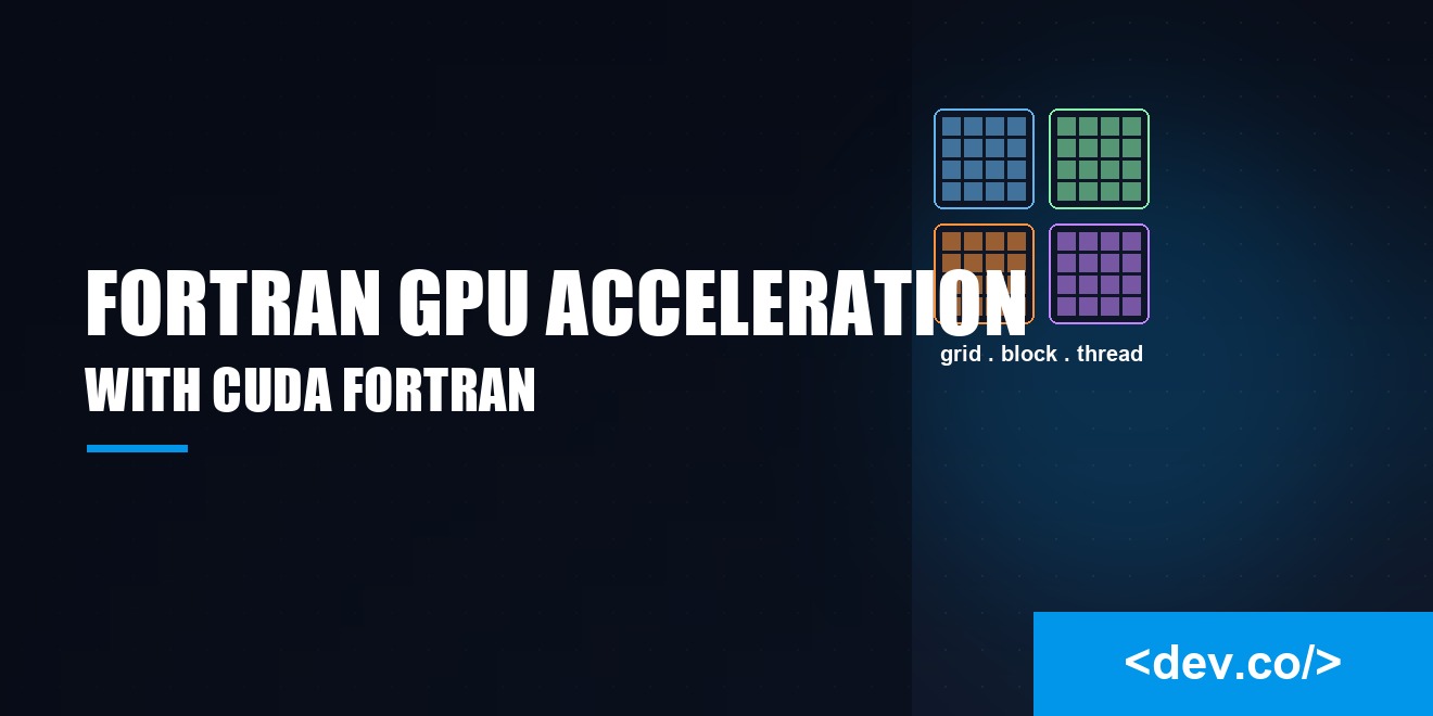 Fortran GPU Acceleration with CUDA Fortran — featured image
