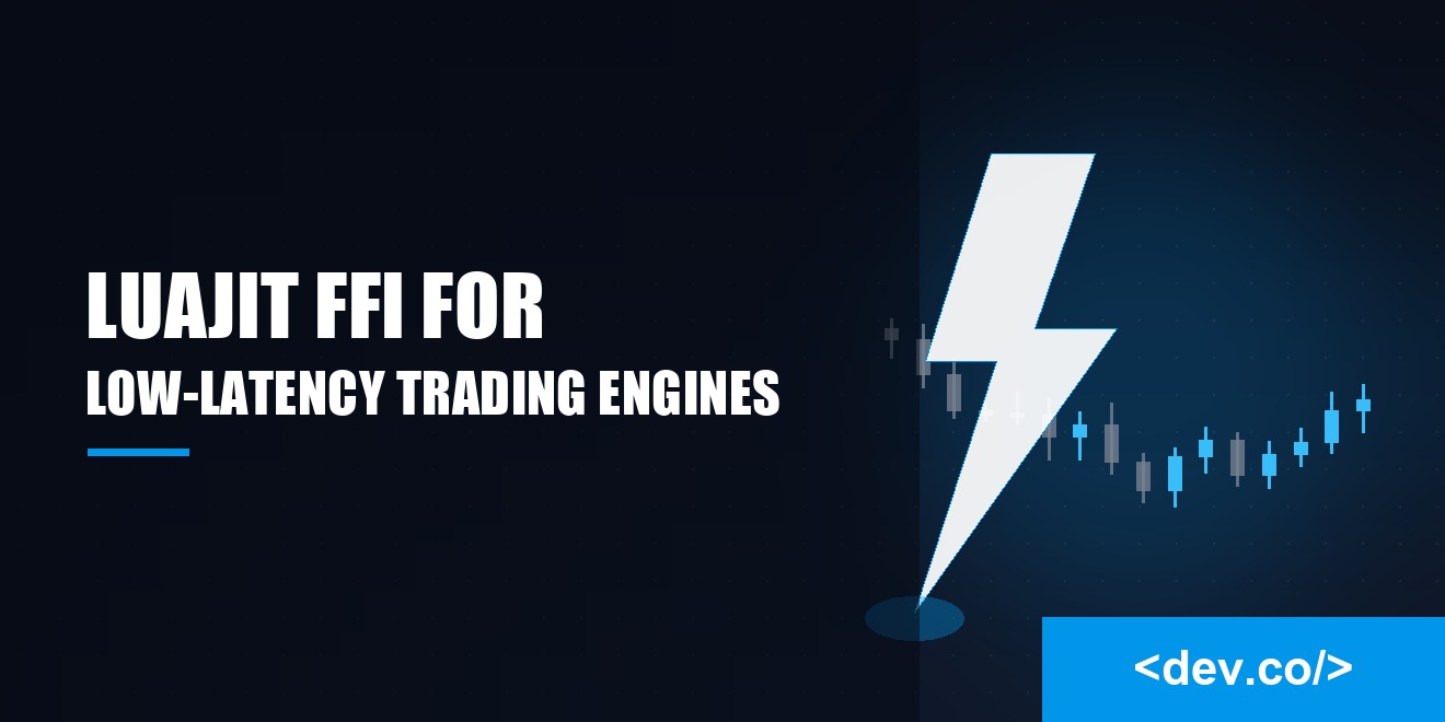 LuaJIT FFI For Low-Latency Financial Trading Engines — featured image