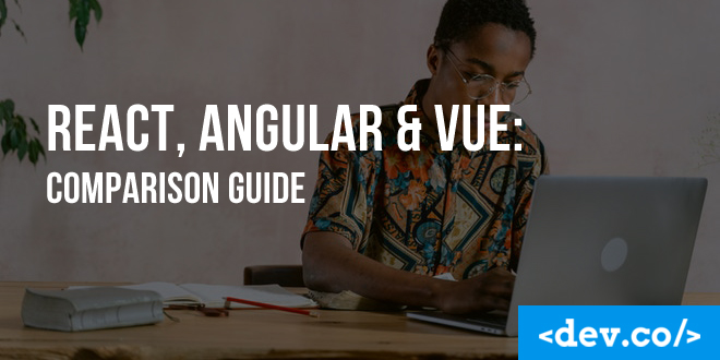 React, Angular & Vue: a JavaScript Comparison Guide — featured image