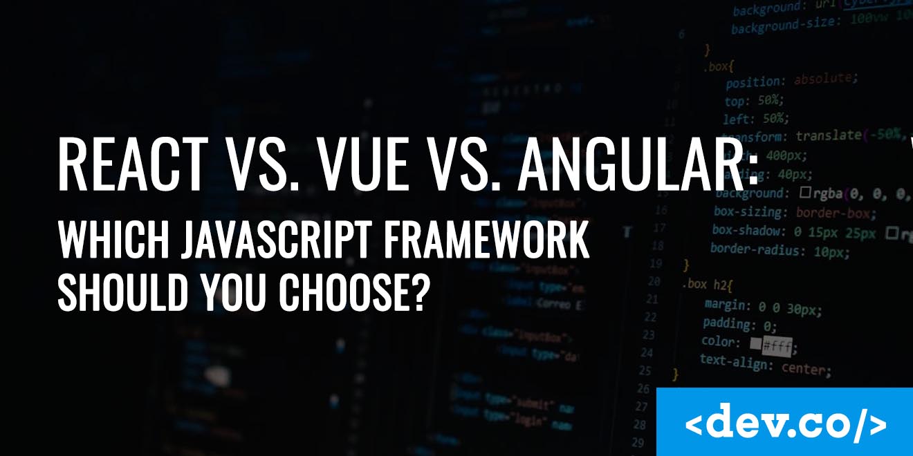 React vs. Vue vs. Angular: Which JavaScript Framework Should You Choose? — featured image