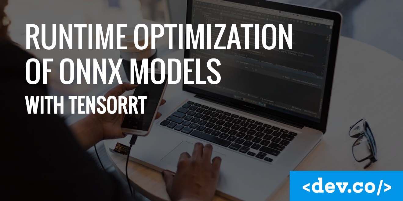 Runtime Optimization of ONNX Models With TensorRT — featured image