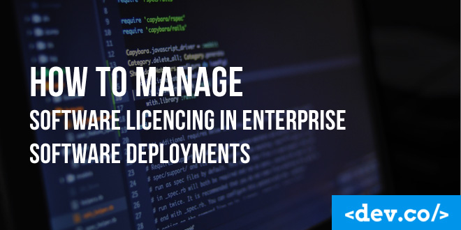 How to Manage Software Licensing in Enterprise Software Deployments — featured image