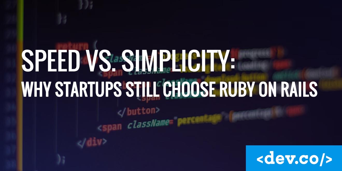 Speed vs. Simplicity: Why Startups Still Choose Ruby on Rails — featured image