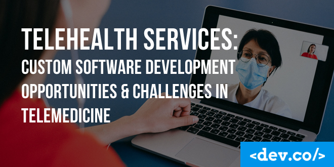 Telehealth Services: Custom Software Development in Telemedicine — featured image
