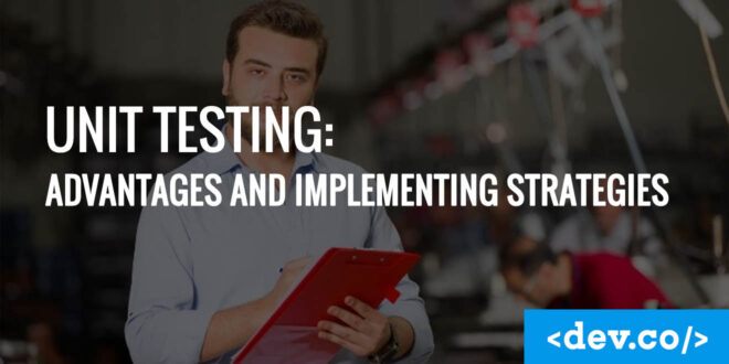 Unit Testing: Advantages and Implementing Strategies in Software Development — featured image