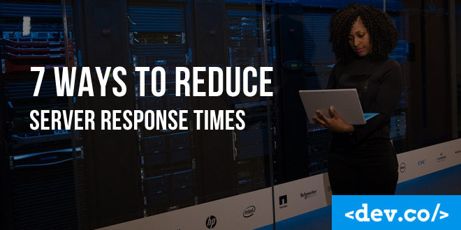 7 Ways to Reduce Server Response Times — featured image